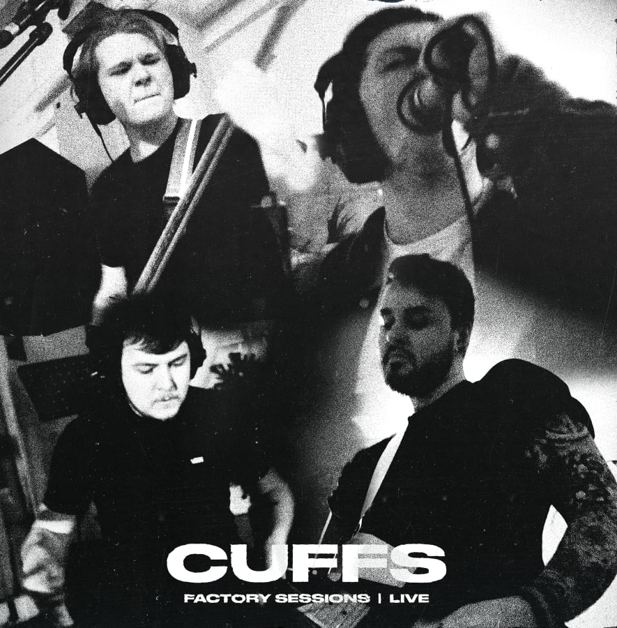 Cuffs – Factory Sessions