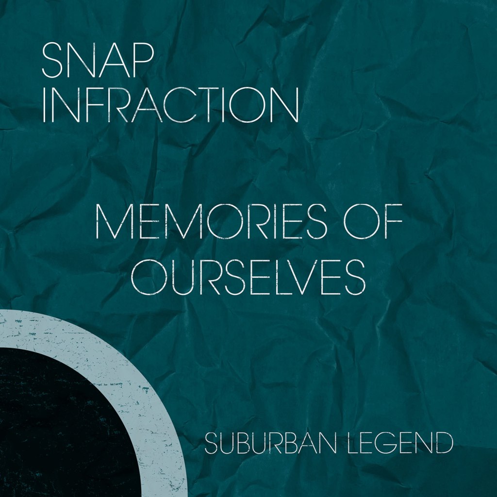 Snap Infraction - Memories Of Ourselves