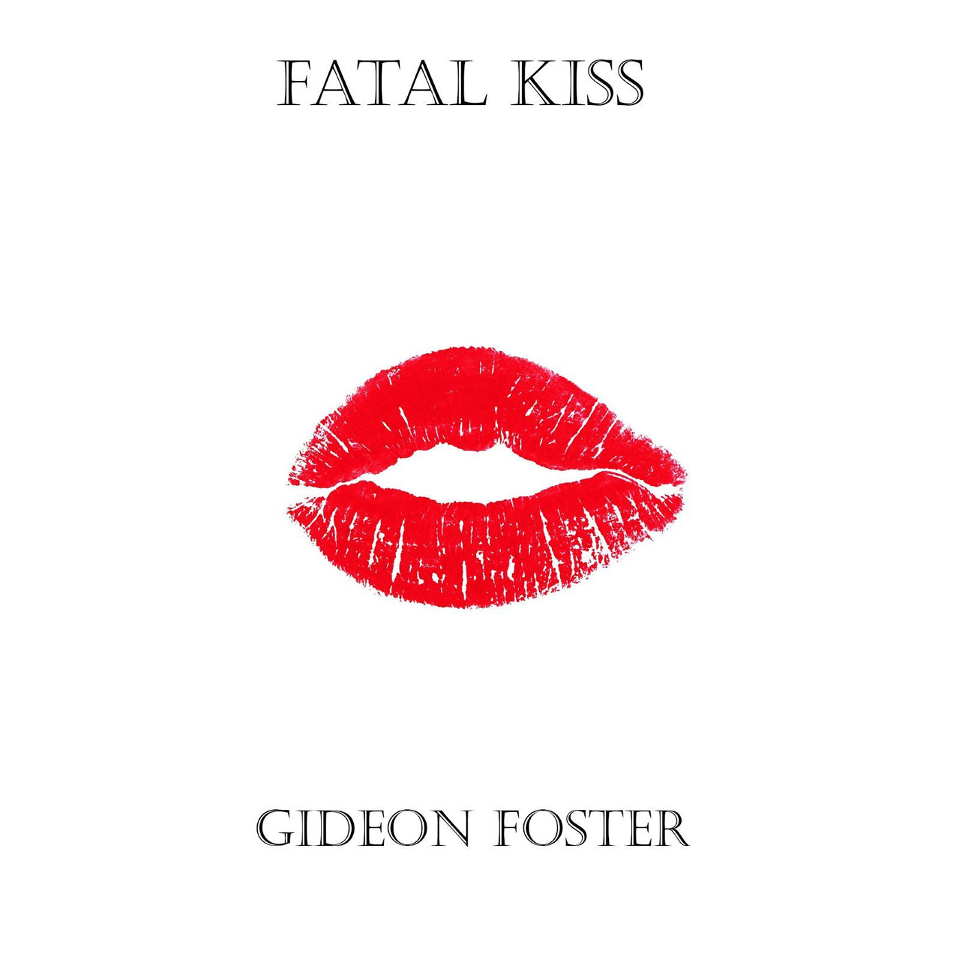 Gideon Foster - Fatal Kiss