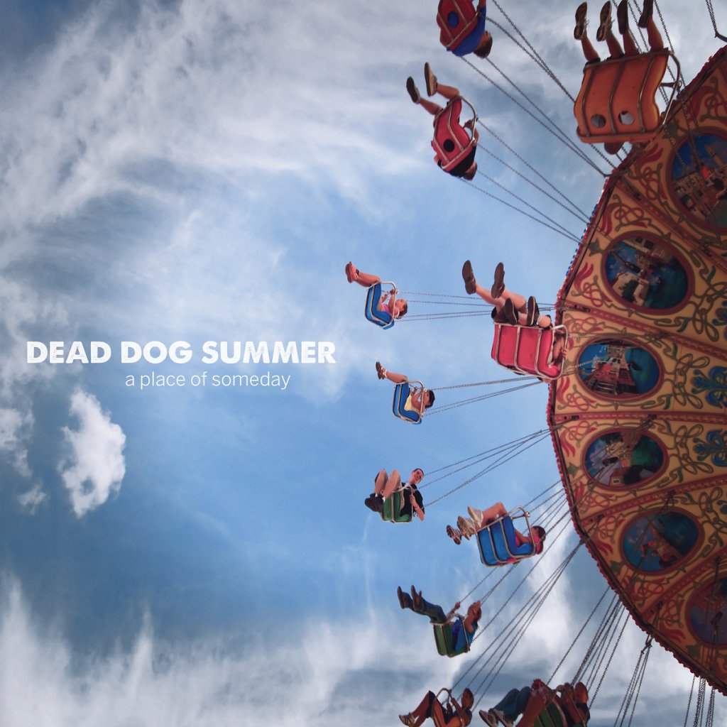 Dead Dog Summer - A Place Of Someday LP - Geenger Records