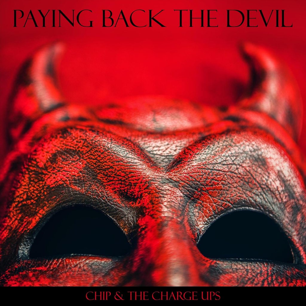 Chip & The Charge Ups – Paying Back The Devil