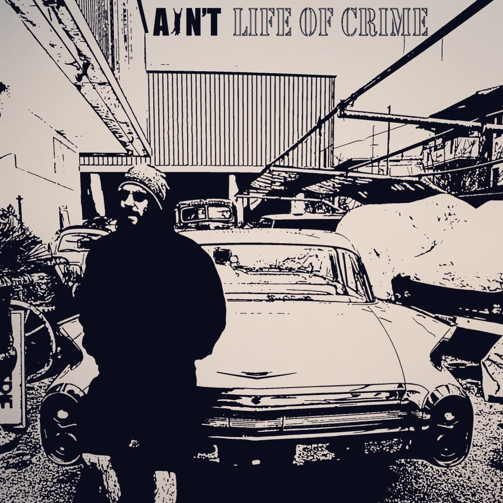 Ain't - Life Of Crime