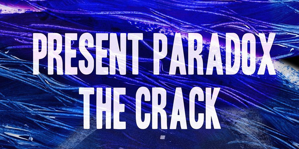Present Paradox – The Crack