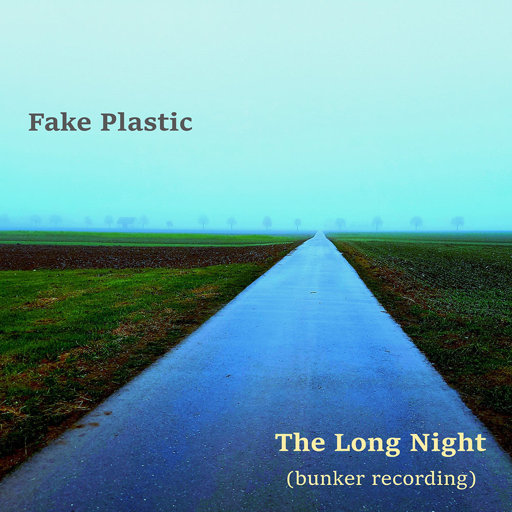 Fake Plastic - The Long Night