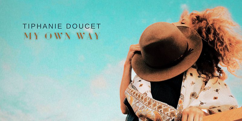 Tiphanie Doucet – My Own Way